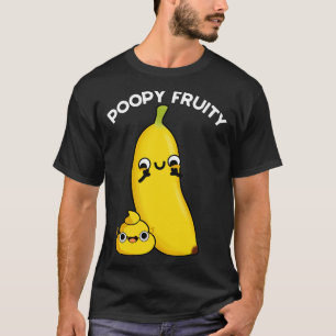 T-shirt Poopy Fruity Funny Fruit Banana Pun