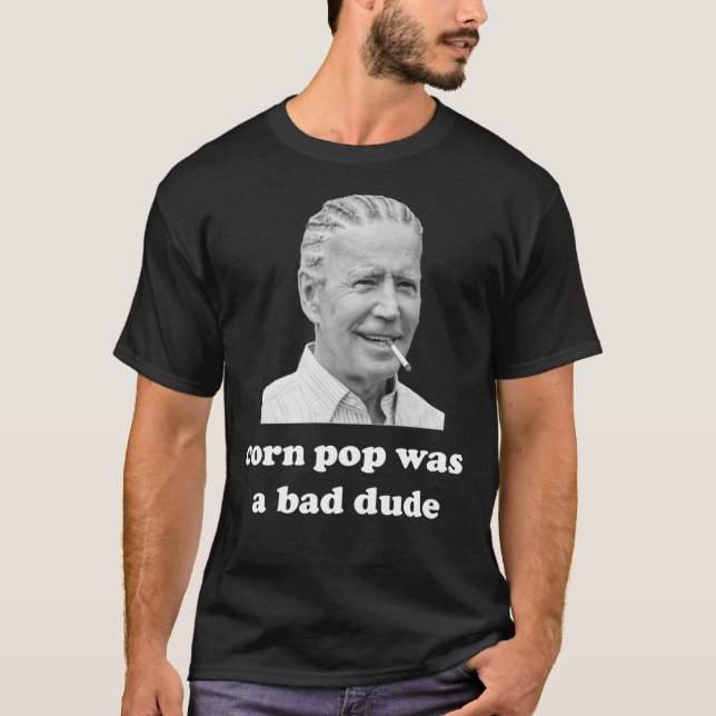 T-shirt pop de maïs était un méchant mec Joe Biden Citatio (Devant)