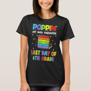 T-shirt Pop It Fidget Pour Dernier Jour De L'École 6E Anné