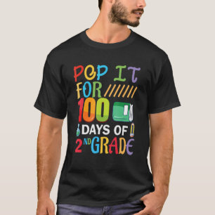 T-shirt Pop It For 100 Days Of 2nd Grade 100 Days Of Schoo