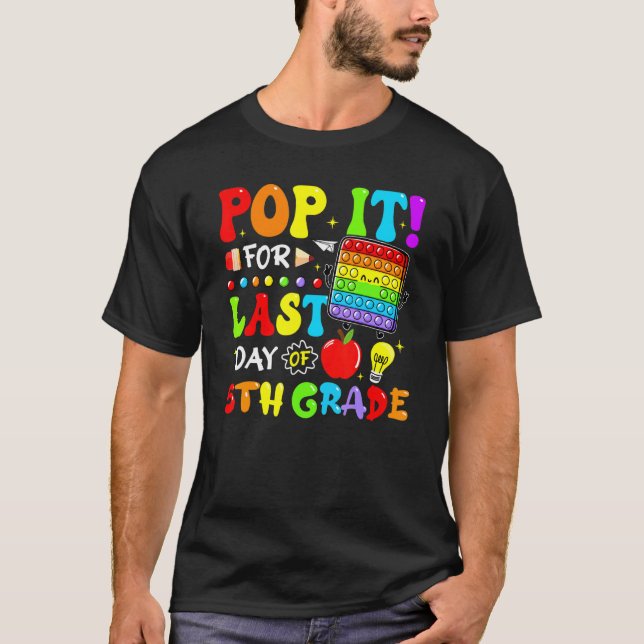 T-shirt Pop It For Dernier Day Of 5th Grade Fidget Dernier (Devant)
