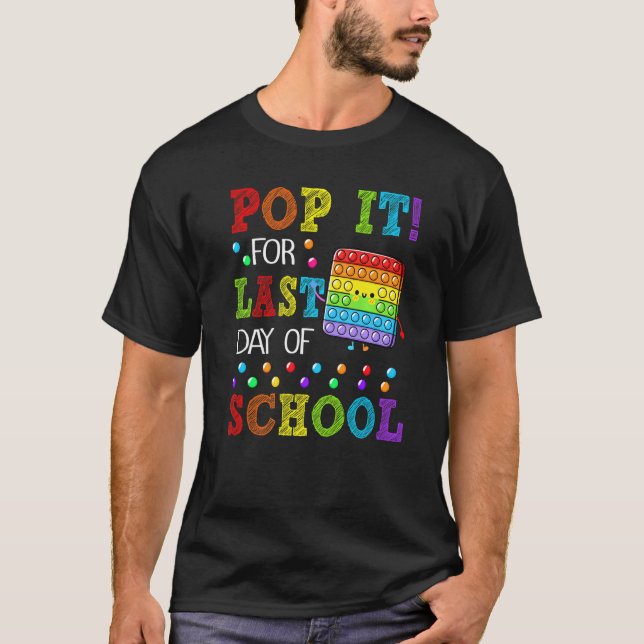 T-shirt Pop It For Dernier Day Of School Funny Pop It Toy  (Devant)