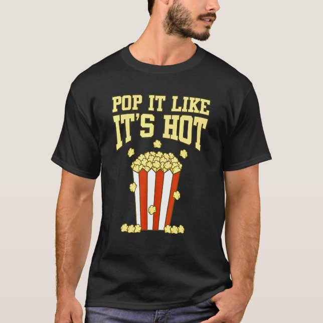 T-shirt Pop It Like It's Hot Popcorns Nourriture mangeur G (Devant)