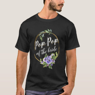 T-shirt Pop Pop de la mariée Mariage Enterrement de vie de