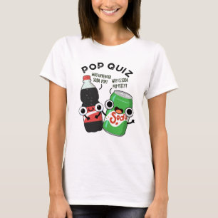 T-shirt Pop Quiz Drôle Soda Pop Pun