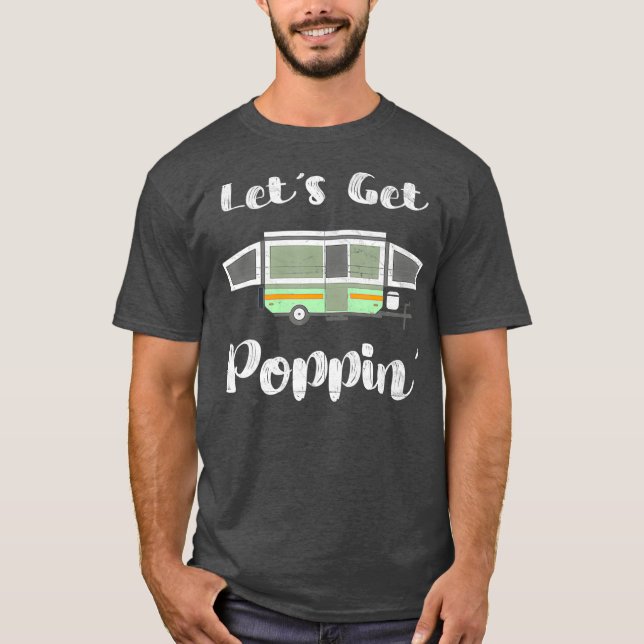 T-shirt Pop Up Camper Camper Trailer RV Poppin Tent T (Devant)