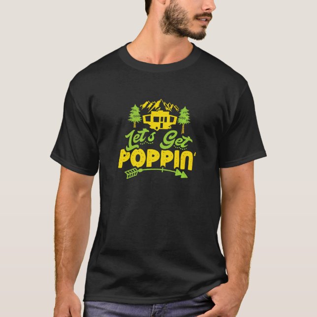T-shirt Pop Up Camper Poppin Rv Camping Piste De Tente Ext (Devant)