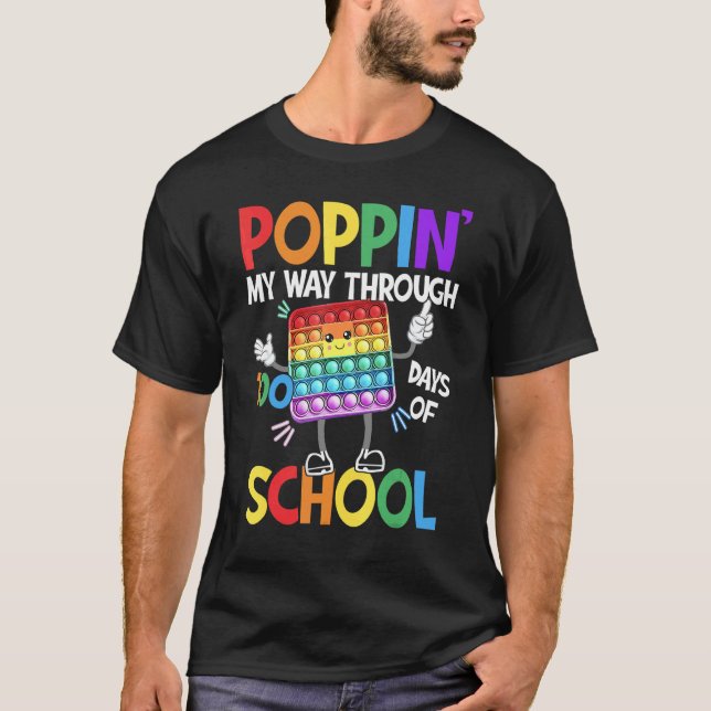 T-shirt Poppin' My Way Through 100 Days Of School Fidget 1 (Devant)