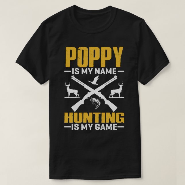 T-shirt POPPY Est Mon Nom Chasse Est Mon Jeu (Design devant)