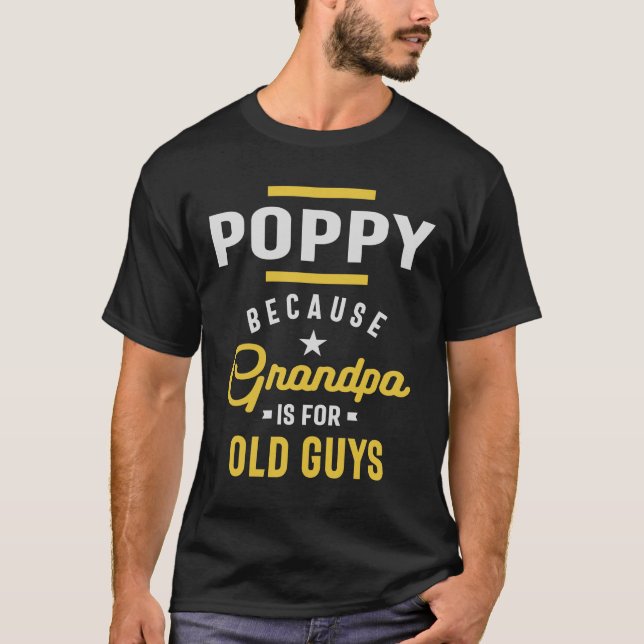T-shirt Poppy Parce Que Grand-Père Est Pour Les Vieux Chem (Devant)