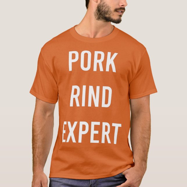 T-shirt Pork Rind Expert Funny Junk Fast Food Gag Cadeau (Devant)