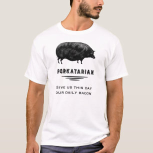 T-shirt Porkatarian - Donnez-nous notre Bacon quotidien