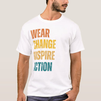 T-shirt Porter, changer, inspirer, agir
