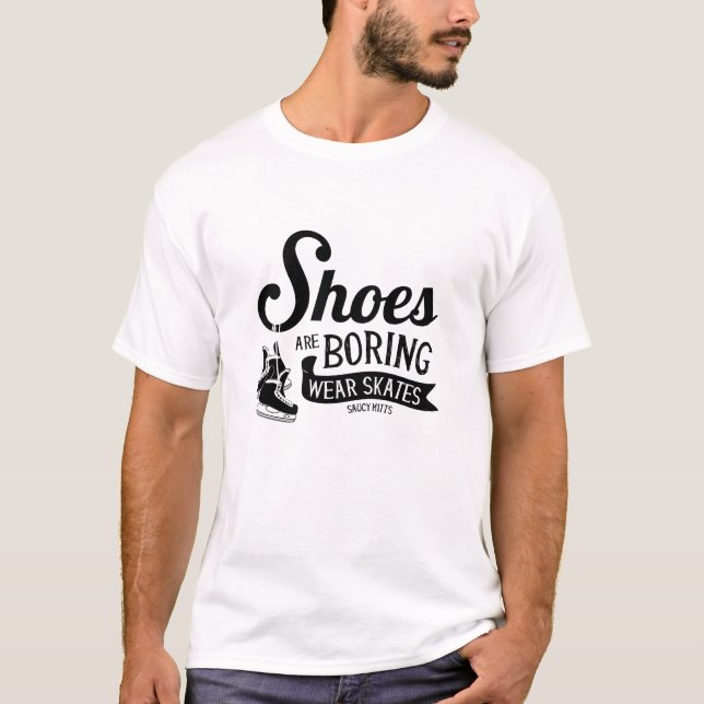 T-shirt Porter Hockey Skates Chaussures Sont Ennuyeux (Devant)