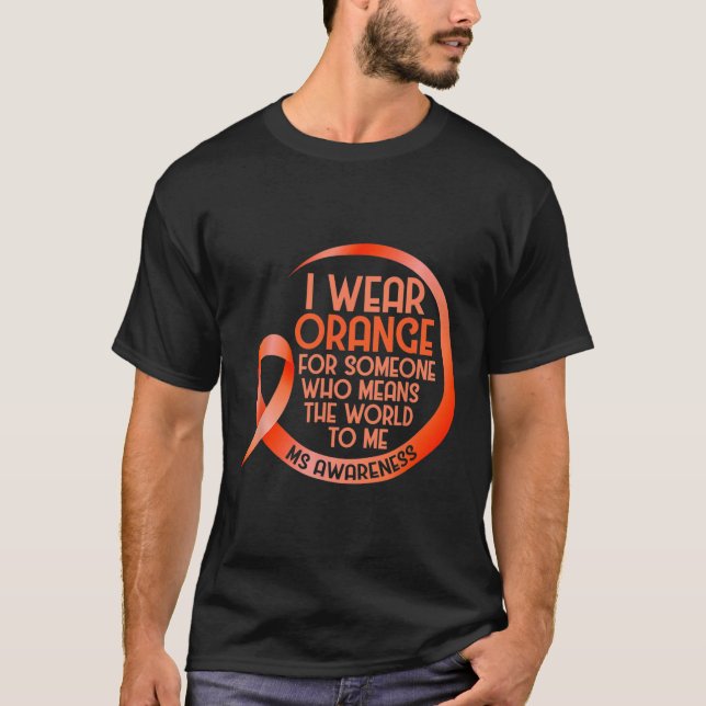 T-shirt Porter Orange Pour Quelqu'Un Ms Multiple Sclerosis (Devant)