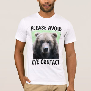 T-SHIRT PORTEZ GRIZZLY S'IL VOUS PLAÎT ÉVITER LES YEUX CON