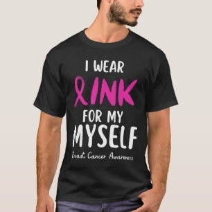 T-shirt Portez Le Rose Pour Moi-Même Sensibilisation au ca