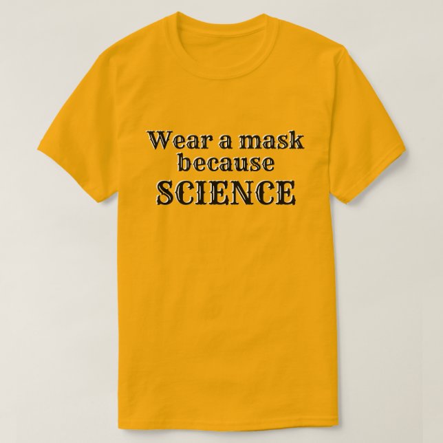T-shirt Portez un masque parce que la science (Design devant)