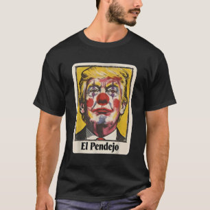 T-shirt Portrait satirique clownesque d'El Pendejo Trump d