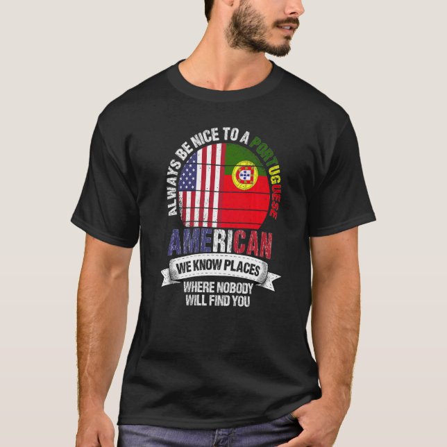 T-shirt Portugais Américain Nous connaissons des endroits  (Devant)