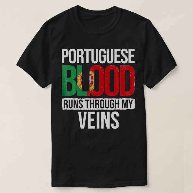 T-shirt Portuguese Blood Runs Through My Veines Portugal P (Design devant)