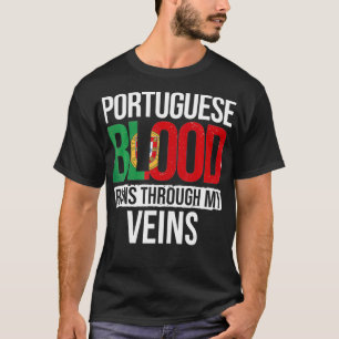 T-shirt Portuguese Blood Runs Through My Veines Portugal P