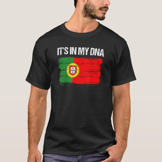 T-shirt Portuguese It's In My DNA Portugal Flag (Devant)