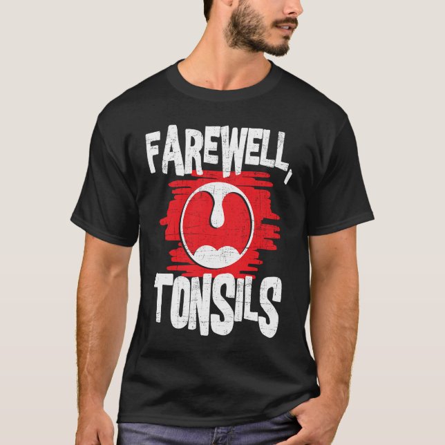 T-shirt Pos d'enlèvement de tonsils d'adieu Tonsillectomy  (Devant)