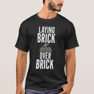 T-shirt Poser la brique sur brique Sarcastique briques