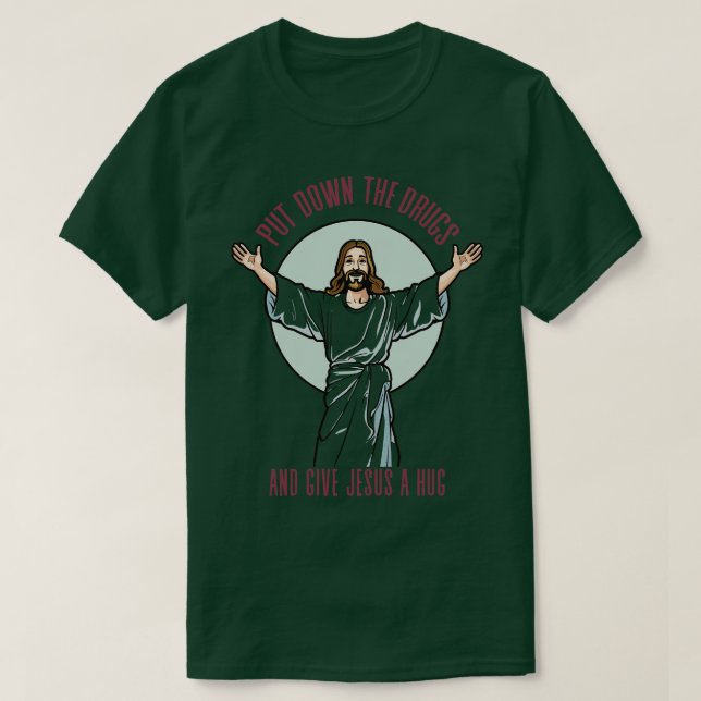 T-shirt Posez La Drogue Et Accrochez-Moi À Jésus (Design devant)