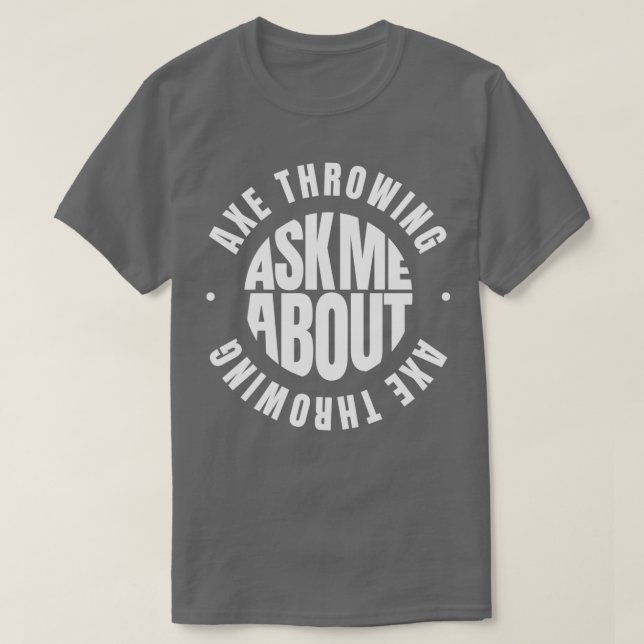 T-shirt Posez-moi des questions sur Ax Throwing (Design devant)