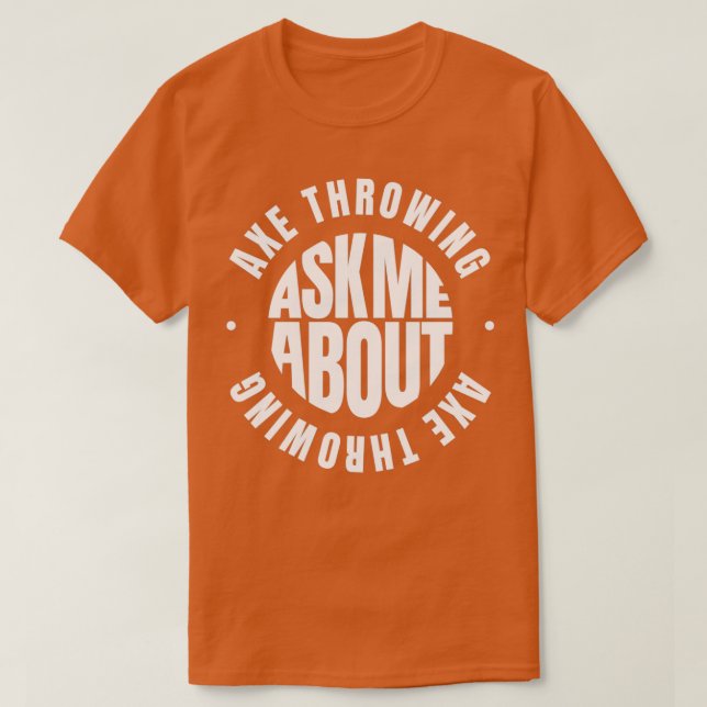 T-shirt Posez-moi des questions sur Ax Throwing 4 (Design devant)