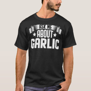 T-shirt Posez-moi des questions sur Garlic Garlic Vegetabl