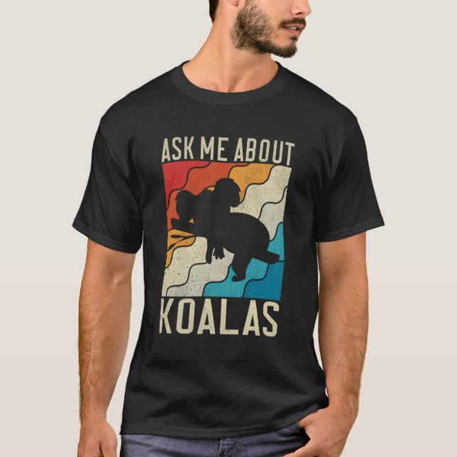 T-shirt Posez-moi des questions sur Koalas (Devant)