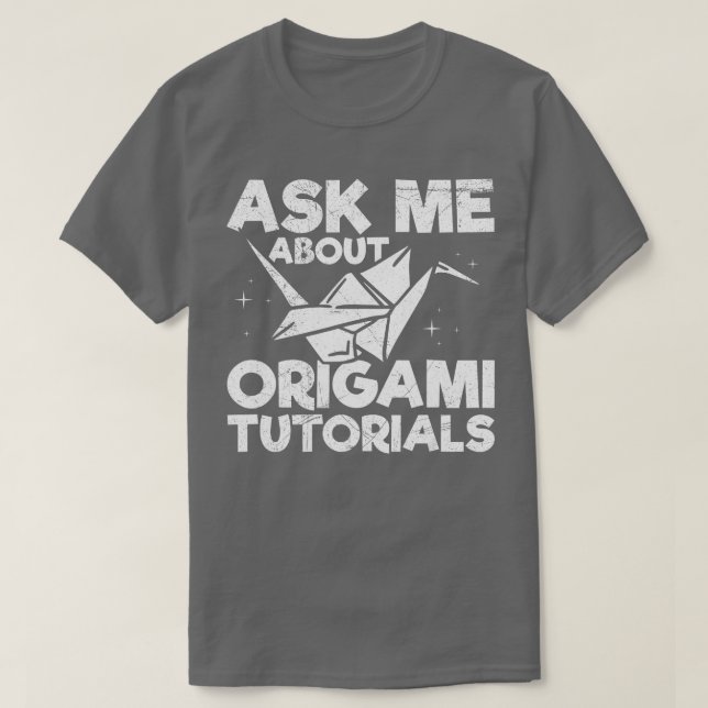 T-shirt Posez-moi des questions sur les tutoriels origami  (Design devant)