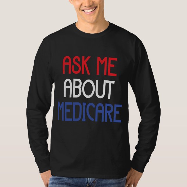 T-SHIRT POSEZ-MOI DES QUESTIONS SUR MEDICARE (Devant)