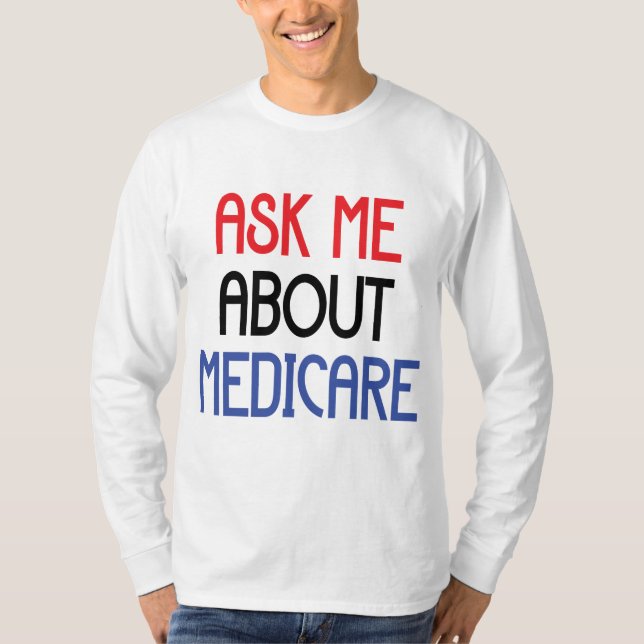T-SHIRT POSEZ-MOI DES QUESTIONS SUR MEDICARE (Devant)
