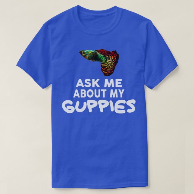 T-shirt Posez-Moi Des Questions Sur Mes Guppies Shirt Gupp (Design devant)