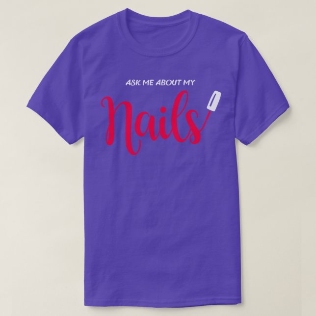 T-shirt Posez-moi des questions sur mes ongles (Design devant)