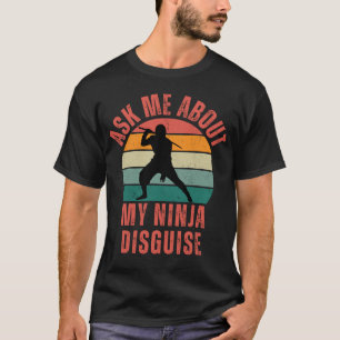 T-shirt Posez-moi des questions sur mon déguisement de Nin