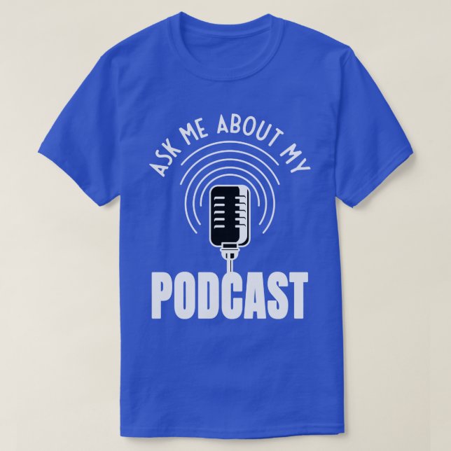 T-shirt Posez-Moi Des Questions Sur Mon Podcast Modcastor  (Design devant)