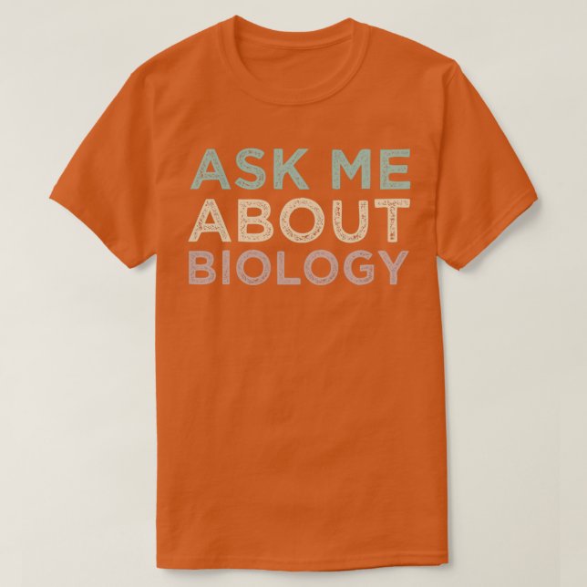 T-shirt Posez-moi la question de la biologie Drôle profess (Design devant)