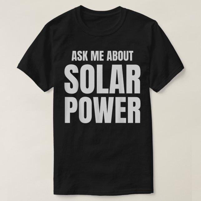 T-shirt Posez-moi la question de l'énergie solaire (Design devant)