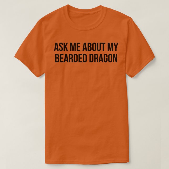 T-shirt Posez-moi la question de mon dragon barbu (Design devant)