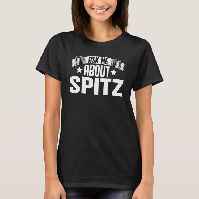 T-shirt Posez-moi la question sur Spitz Dog Spitz (Devant)