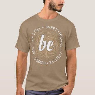 T-shirt Positive Be Mindful Motivation Inspiration Be Smar