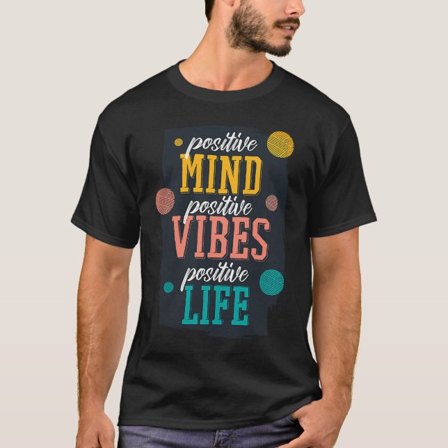 T-shirt Positive Minds, Positive Vibe and Positive Life (Devant)