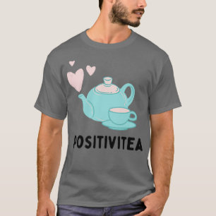 T-shirt Positivitea Tea Lover Drôle Texte Pun Illustration