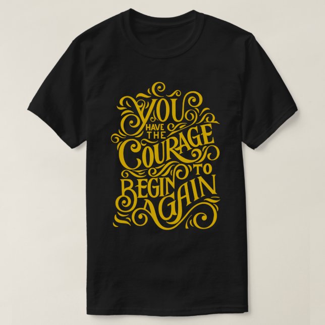 T-shirt Positivity Courage Motivational Citation Typograph (Design devant)