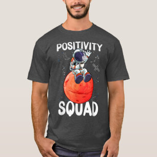 T-shirt Positivity Squad Be Happy Astronaut Coffee Lover